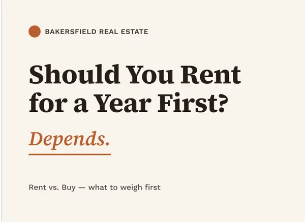 Rent or Buy When Relocating to Bakersfield? Here's an Honest Answer,Julio Ochoa