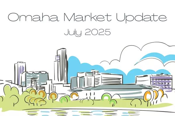 Omaha Market Update July 2025: Home Prices, Inventory, What's Next