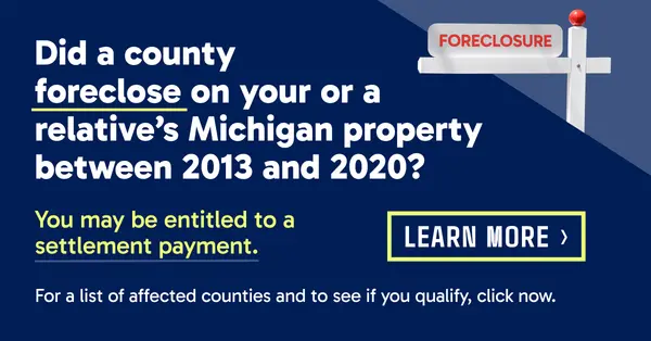 Did a county Foreclose on your or a relative's Michigan property between 2013 and 2020? You may be entitled to a settlement payment. ,Richard Stewart