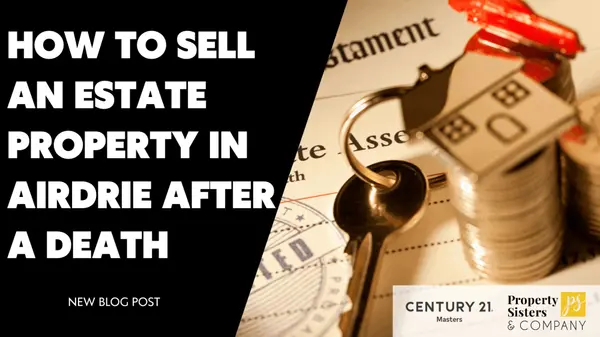 How to Sell an Estate Property in Airdrie | Probate Tips by Angie Hartmann