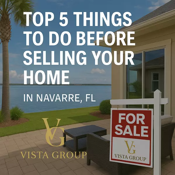 Top 5 Things to Do Before Selling Your Home in Navarre, FL