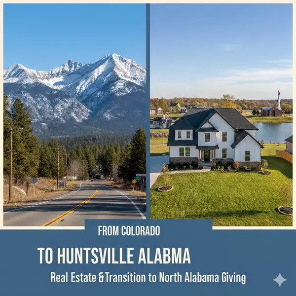 Moving to Huntsville Alabama from Colorado: Real Estate & Home Buying Guide