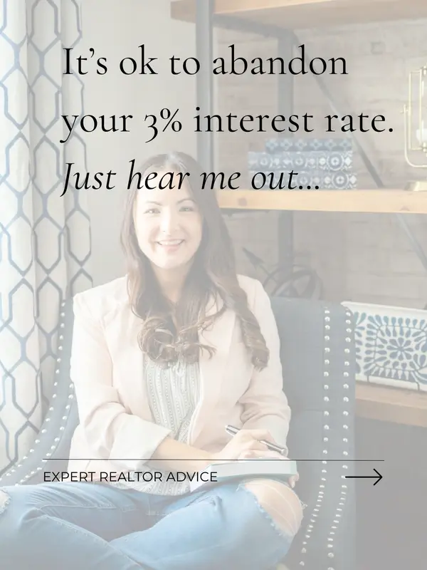 Why It’s Okay to Let Go of Your 3% Interest Rate When Selling Your Home