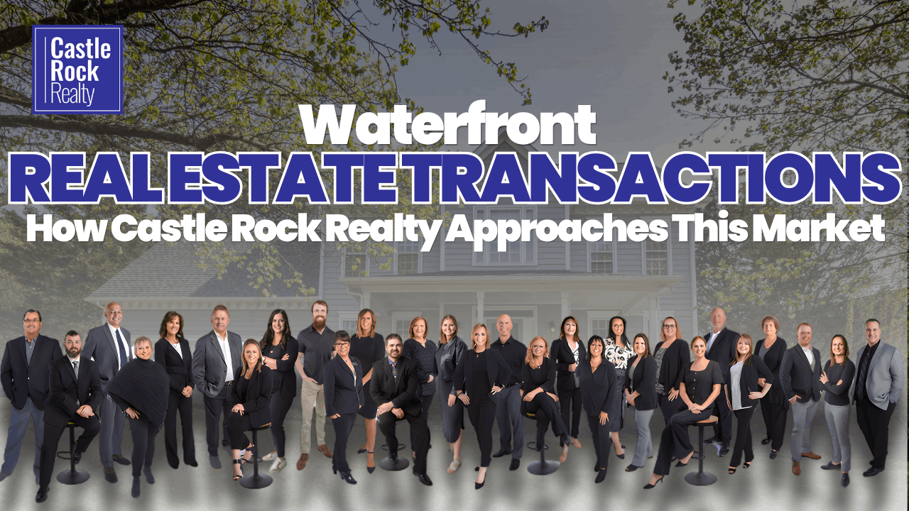 Waterfront Real Estate Transactions - How Castle Rock Realty Approaches This Market