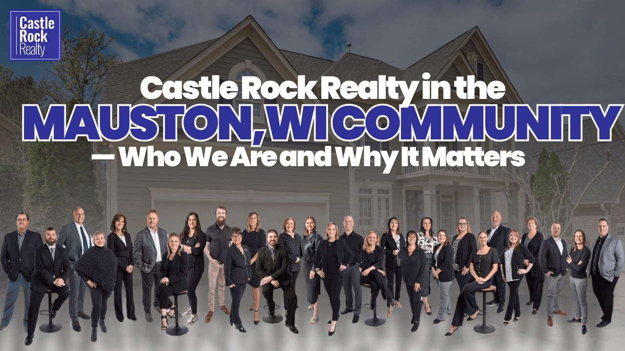Castle Rock Realty in the Mauston, WI Community - Who We Are and Why It Matters