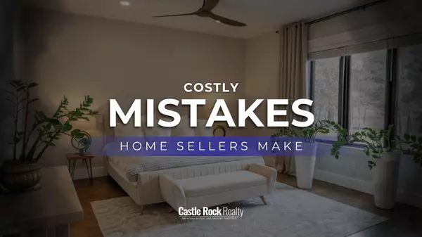 Three Costly Mistakes Sellers Can Still Make (Even in a Seller’s Market),Bobbi Brandt