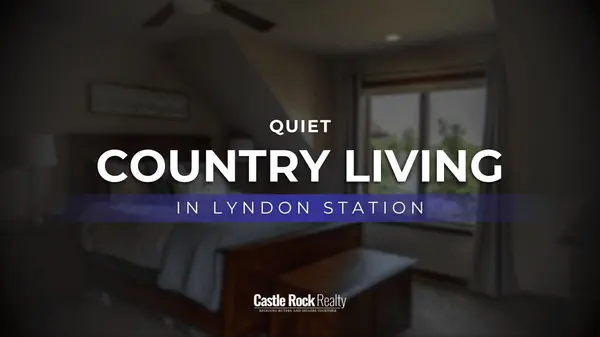 Why Buyers Are Choosing Lyndon Station for Quiet Country Living,Bobbi Brandt