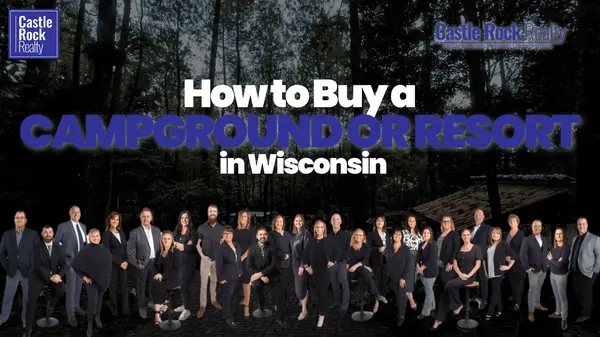 How to Buy a Campground or Resort in Wisconsin | CRR,Castle Rock Realty Team
