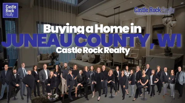 Buying a Home in Juneau County, WI | Castle Rock Realty,Castle Rock Realty Team