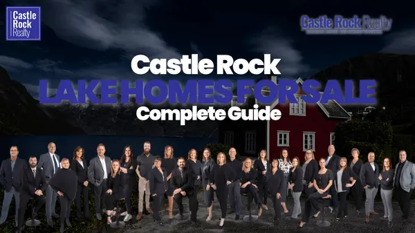 Castle Rock Lake Homes for Sale: Complete Guide,Castle Rock Realty Team
