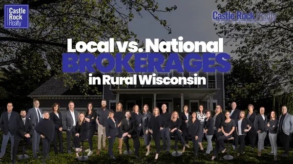 Local vs. National Brokerages in Rural Wisconsin | CRR,Castle Rock Realty Team