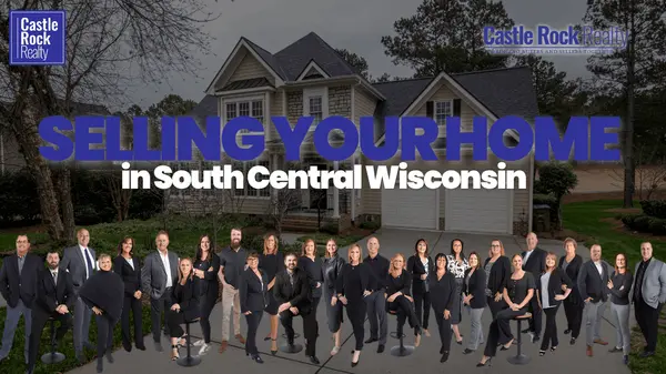 Selling Your Home in South Central Wisconsin,Castle Rock Realty Team