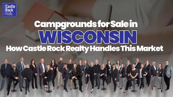 Campgrounds for Sale in Wisconsin - How Castle Rock Realty Handles This Market