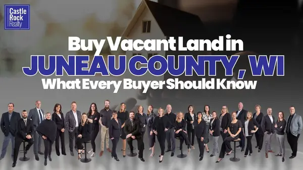 Buy Vacant Land in Juneau County, WI - What Every Buyer Should Know