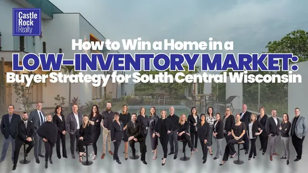 How to Win a Home in a Low-Inventory Market: Buyer Strategy for South Central Wisconsin