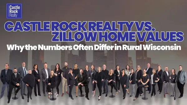 Castle Rock Realty vs. Zillow Home Values - Why the Numbers Often Differ in Rural Wisconsin,Castle Rock Realty Team