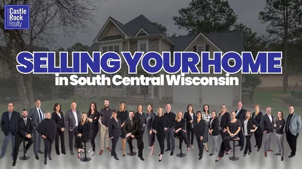 Selling Your Home in South Central Wisconsin,Castle Rock Realty Team