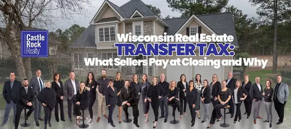 Wisconsin Real Estate Transfer Tax: What Sellers Pay at Closing and Why