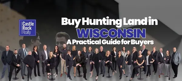 Buy Hunting Land in Wisconsin - A Practical Guide for Buyers,Castle Rock Realty Team