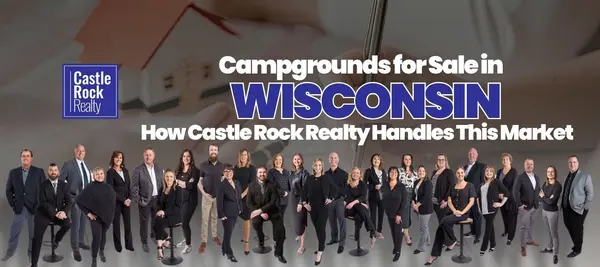 Campgrounds for Sale in Wisconsin - How Castle Rock Realty Handles This Market,Castle Rock Realty Team