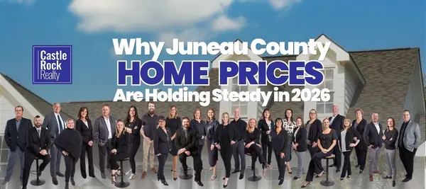 Why Juneau County Home Prices Are Holding Steady in 2026,Castle Rock Realty Team