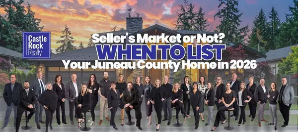 Seller's Market or Not? When to List Your Juneau County Home in 2026,Castle Rock Realty Team