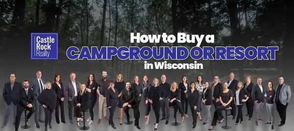 How to Buy a Campground or Resort in Wisconsin | CRR,Castle Rock Realty Team