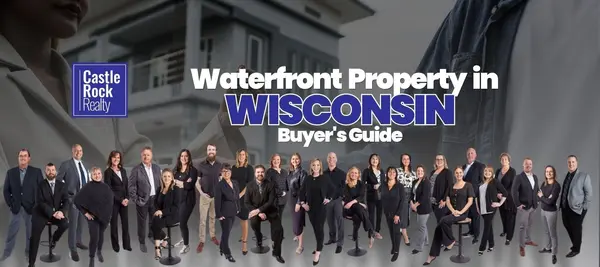 Waterfront Property in Wisconsin: Buyer's Guide,Castle Rock Realty Team
