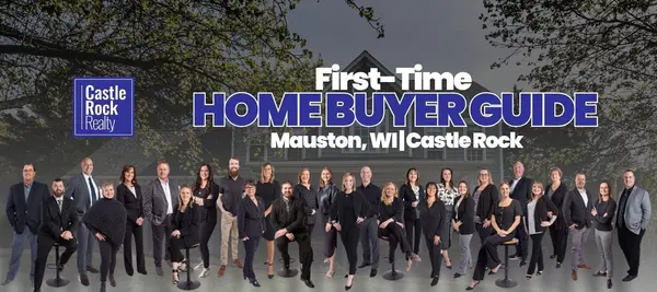 First-Time Home Buyer Guide: Mauston, WI | Castle Rock,Castle Rock Realty Team