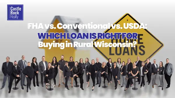 FHA vs. Conventional vs. USDA: Which Loan Is Right for Buying in Rural Wisconsin?