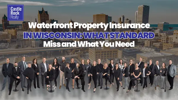 Waterfront Property Insurance in Wisconsin: What Standard Policies Miss and What You Need