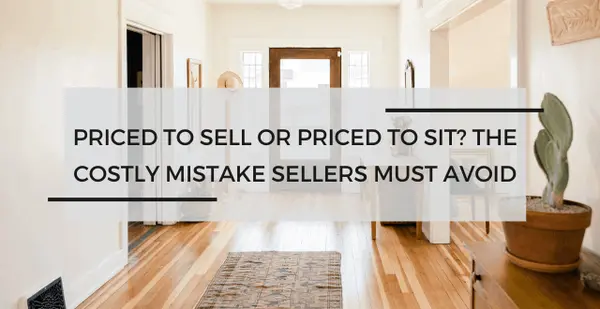 Priced to Sell or Priced to Sit? The Costly Mistake Pennsylvania Sellers Must Avoid