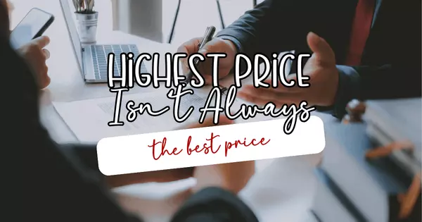 Is the Highest Offer Always the Best Offer? Not Always, Y’all.