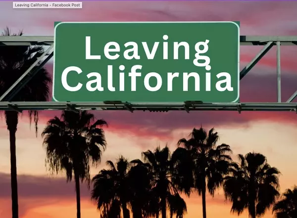 Thinking About Leaving California?