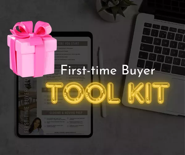 First time buyer tool kit michelle esquivel homesmart evergreen realty monrovia