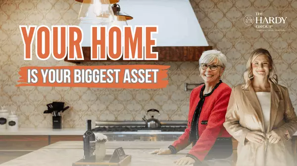 Your Home is Your Biggest Asset