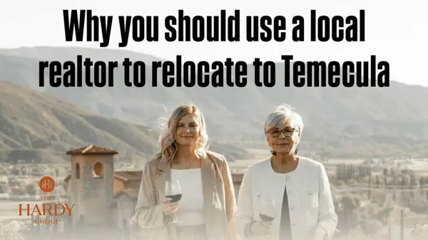 Why You Should Use Local Realtor to Relocate to Temecula?
