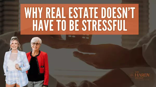 Why Real Estate Doesn’t Have to Be Stressful 