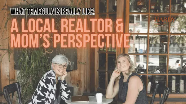 What Temecula Is Really Like: A Local Realtor & Mom’s Perspective