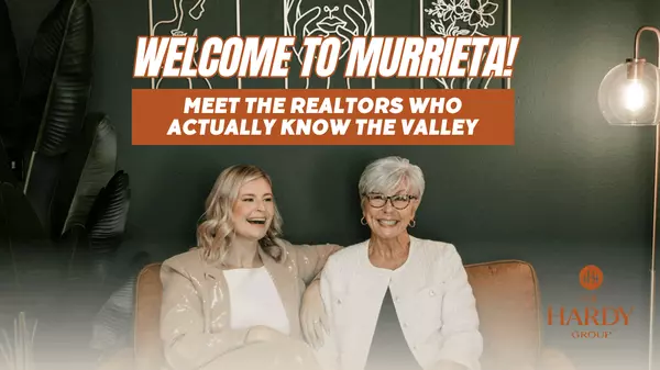 Welcome to Murrieta! Meet the Realtors Who Actually Know the Valley