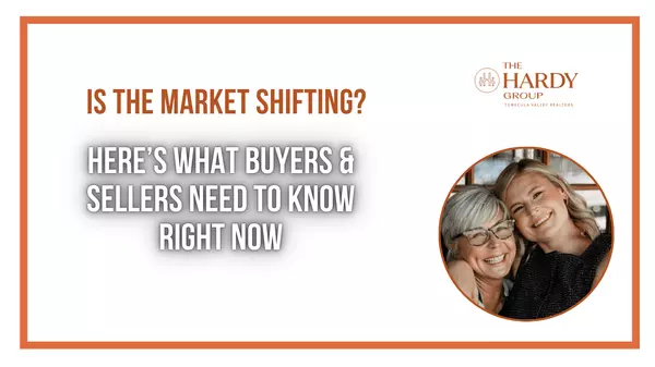Is the Market Shifting? Here’s What Buyers & Sellers Need to Know Right Now