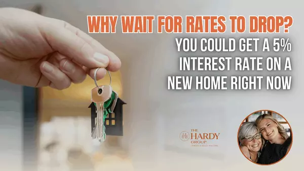 Why Wait for Rates to Drop? You Could Get a 5% Interest Rate on a New Home Right Now