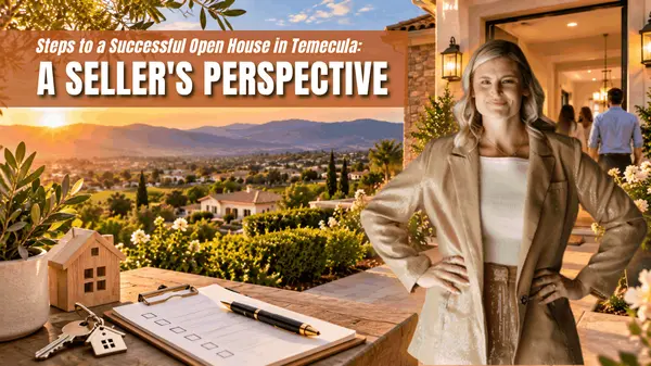 Steps to a Successful Open House in Temecula: A Seller's Perspective,Paige Hardy Hill