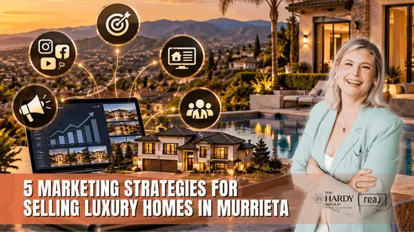 5 Marketing Strategies for Selling Luxury Homes in Murrieta