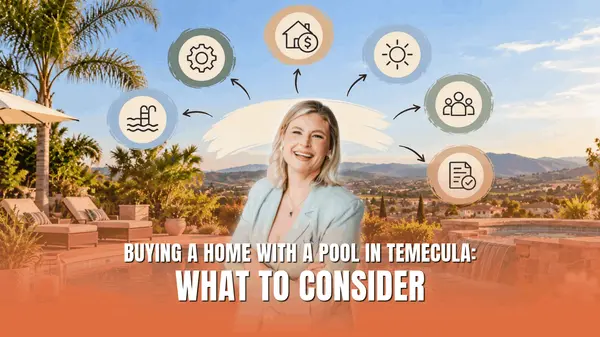 Buying a Home With a Pool in Temecula: What to Consider