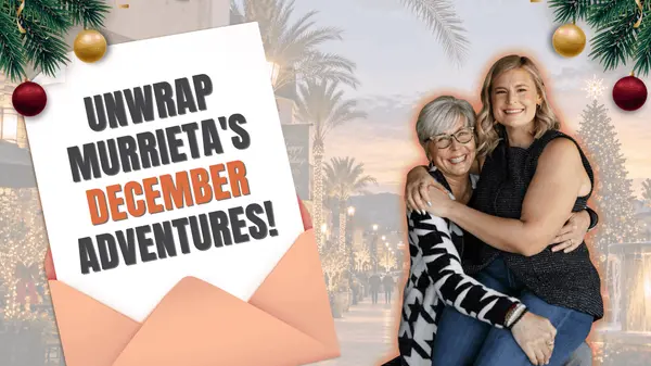 Unwrap Murrieta's December Adventures!,Paige Hardy Hill
