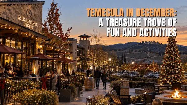 Temecula in December: A Treasure Trove of Fun and Activities,Paige Hardy Hill