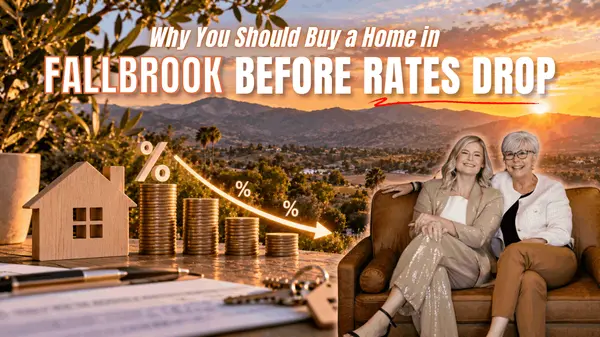 Why You Should Buy a Home in Fallbrook Before Rates Drop,Paige Hardy Hill
