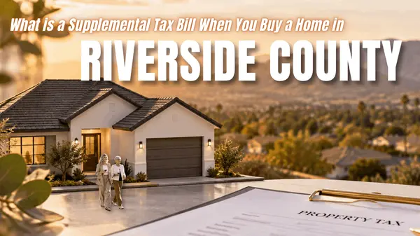 What is a Supplemental Tax Bill When You Buy a Home in Riverside County,Paige Hardy Hill