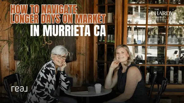 How to Navigate Longer Days on Market in Murrieta